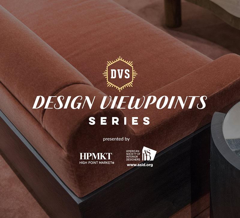 High Point Market Authority, ASID Design Viewpoints Series